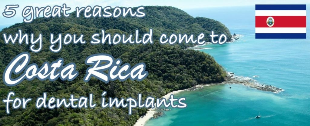 5 great reasons why you should go to Costa Rica for dental implants